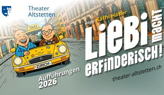 Theaterstück « Liebi macht erfinderisch» - 9. Januar bis 7. Februar 2026